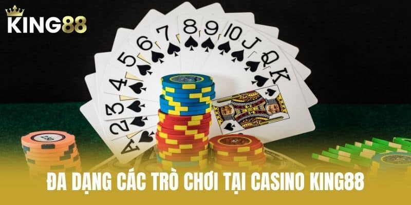 Đa Dạng Các Trò Chơi Tại Casino KING88