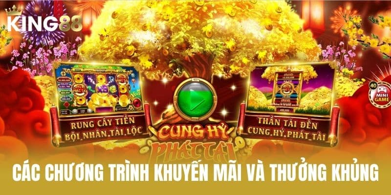 Các chương trình khuyến mãi và thưởng khủng