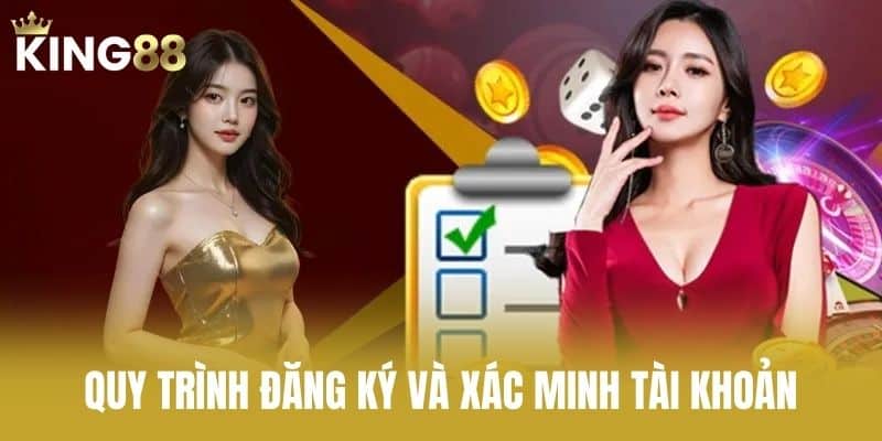 Quy Trình Đăng Ký Và Xác Minh Tài Khoản