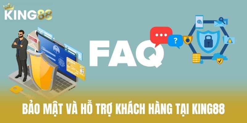 Bảo mật và hỗ trợ khách hàng tại KING88