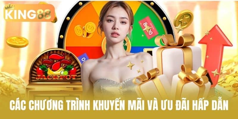Các chương trình khuyến mãi và ưu đãi hấp dẫn