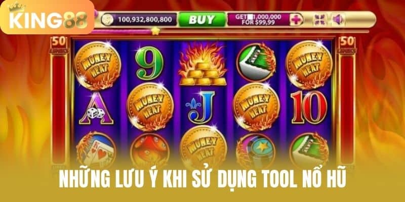 Những Lưu Ý Khi Sử Dụng Tool Nổ Hũ