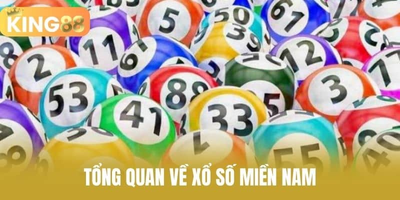 Tổng quan về xổ số miền Nam