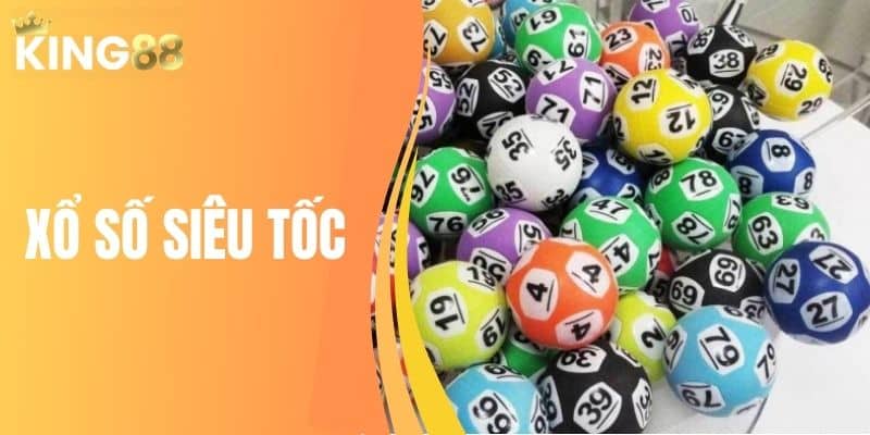 Xổ số siêu tốc KING88